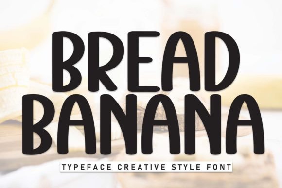 Bread Banana: A Natural Sans Serif for Organic Brand Campaigns